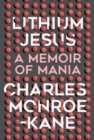 Lithium Jesus : A Memoir of Mania - Book