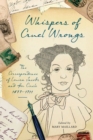 Whispers of Cruel Wrongs : The Correspondence of Louisa Jacobs and Her Circle, 1879-1911 - Book