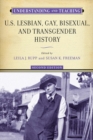 Understanding and Teaching U.S. Lesbian, Gay, Bisexual, and Transgender History - Book