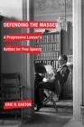 Defending the Masses : A Progressive Lawyer's Battles for Free Speech - Book