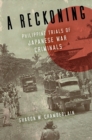 A Reckoning : Philippine Trials of Japanese War Criminals - Book