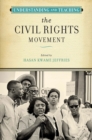 Understanding and Teaching the Civil Rights Movement - Book