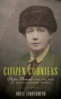 Citizen Countess : Sofia Panina and the Fate of Revolutionary Russia - Book