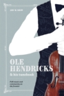 Ole Hendricks and His Tunebook : Folk Music and Community on the Frontier - Book