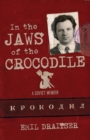 In the Jaws of the Crocodile : A Soviet Memoir - Book