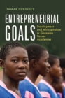 Entrepreneurial Goals : Development and Africapitalism in Ghanaian Soccer Academies - Book