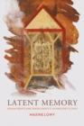 Latent Memory : Human Rights and Jewish Identity in Pinochet's Chile - Book