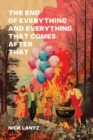 The End of Everything and Everything That Comes after That - Book