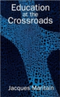 Education at the Crossroads - Book