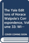 The Yale Editions of Horace Walpole's Correspondence, Volume 33 : With the Countess of Upper Ossory, II, 1778-1787 - Book