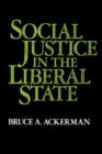 Social Justice in the Liberal State - Book