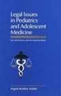 Legal Issues in Pediatrics and Adolescent Medicine, Second Edition, Revised and - Book