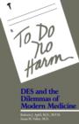 To Do No Harm : DES and the Dilemmas of Modern Medicine - Book