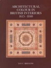Architectural Colour in British Interiors, 1615-1840 - Book