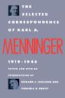 The Selected Correspondence of Karl A. Menninger : 1919-1945 - Book
