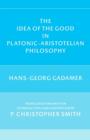 The Idea of the Good in Platonic-Aristotelian Philosophy - Book