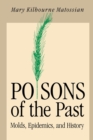 Poisons of the Past : Molds, Epidemics, and History - Book