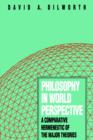 Philosophy in World Perspective : A Comparative Hermeneutic of the Major Theories - Book