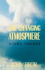 The Changing Atmosphere : A Global Challenge - Book