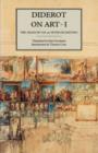 Diderot on Art, Volume I : The Salon of 1765 and Notes on Painting - Book