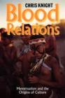 Blood Relations : Menstruation and the Origins of Culture - Book