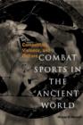 Combat Sports in the Ancient World : Competition, Violence, and Culture - Book