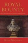Royal Bounty : The Making of a Welfare Monarchy - Book