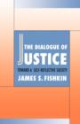 The Dialogue of Justice : Toward a Self-Reflective Society - Book