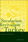 Secularism and Revivalism in Turkey : A Hermeneutic Reconsideration - Book