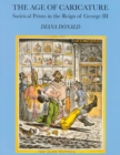 The Age of Caricature : Satirical Prints in the Reign of George III - Book