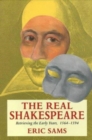 The Real Shakespeare : Retrieving the Early Years, 1564-1594 - Book