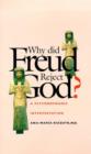 Why Did Freud Reject God? : A Psychodynamic Interpretation - Book