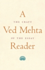 A Ved Mehta Reader : The Craft of the Essay - Book