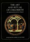 The Art and Ritual of Childbirth in Renaissance Italy - Book