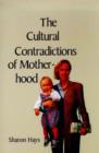 The Cultural Contradictions of Motherhood - Book