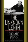 The Unknown Lenin : From the Secret Archive - Book