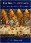 The Great Household in Late Medieval England - Book
