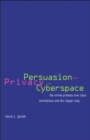 Persuasion and Privacy in Cyberspace : The Online Protests over Lotus MarketPlace and the Clipper Chip - Book