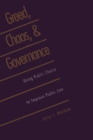 Greed, Chaos, and Governance : Using Public Choice to Improve Public Law - Book
