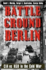 Battleground Berlin : CIA vs. KGB in the Cold War - Book