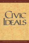 Civic Ideals : Conflicting Visions of Citizenship in U.S. History - Book