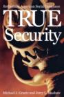 True Security : Rethinking American Social Insurance - Book