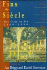 Fins de Siecle : How Centuries End, 1400-200 - Book