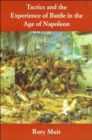 Tactics and the Experience of Battle in the Age of Napoleon - Book