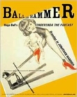 Ball and Hammer : Hugo Ball's "Tenderenda the Fantast" - Book