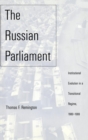 The Russian Parliament : Institutional Evolution in a Transitional Regime, 1989-1999 - Book