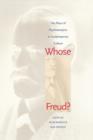 Whose Freud? : The Place of Psychoanalysis in Contemporary Culture - Book