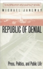 Republic of Denial : Press, Politics, and Public Life - Book