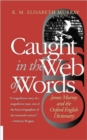 Caught in the Web of Words : James Murray and the Oxford English Dictionary - Book
