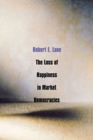 The Loss of Happiness in Market Democracies - Book